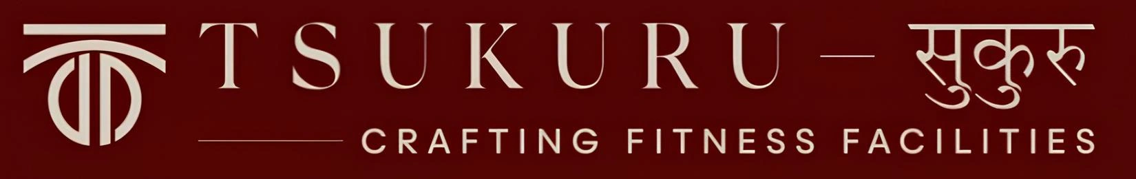 Tsukuru — सुकुरु. Crafting Fitness Facilities.
